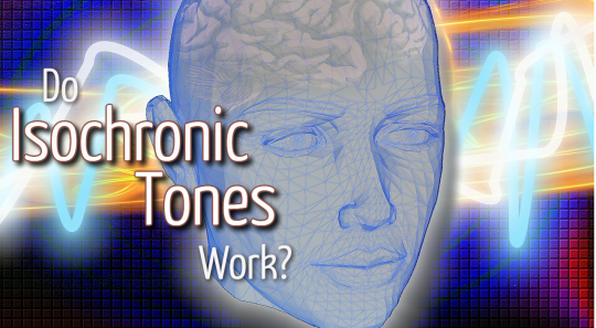Do Isochronic Tones Work?